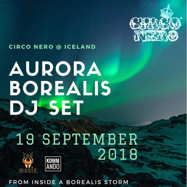 Circo Nero @ Iceland - Aurora Boreals DJ SET